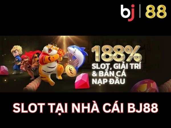 Slot quay tại Bj88 at