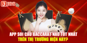 app-soi-cau-baccarat-nao-tot-nhat-tren-thi-truong-hien-nay