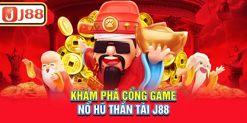 kham-pha-cong-game-no-hu-than-tai-j88_1_11zon