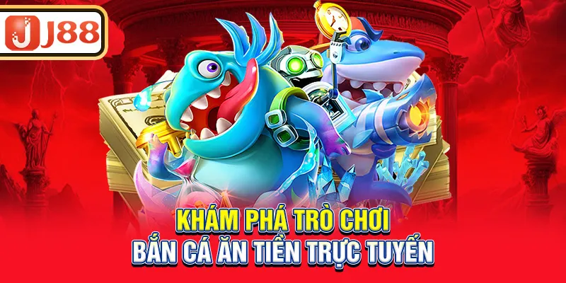 kham-pha-tro-choi-ban-ca-an-tien-truc-tuyen_4_11zon